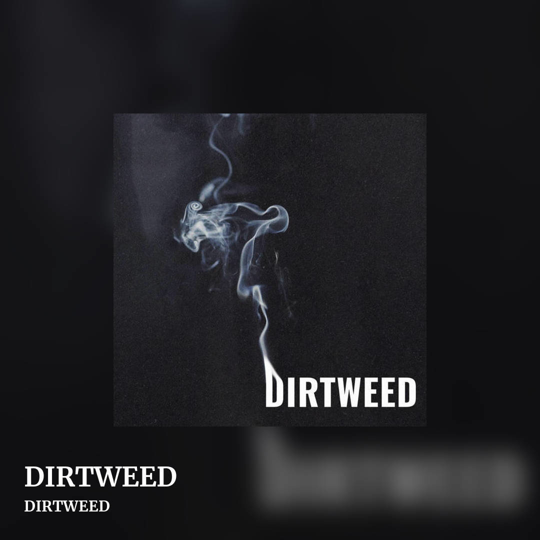 DIRTWEED by DIRTWEED, square clean share image