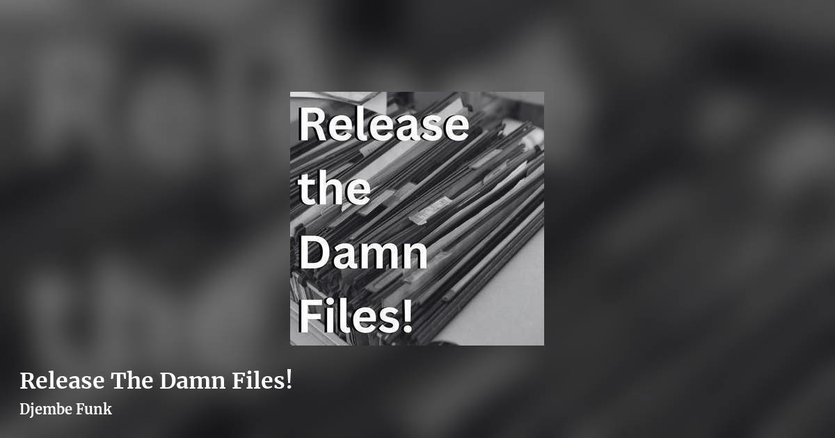 Release The Damn Files! by Djembe Funk, landscape clean share image