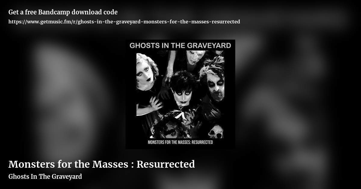 Monsters for the Masses : Resurrected by Ghosts In The Graveyard, landscape promo share image