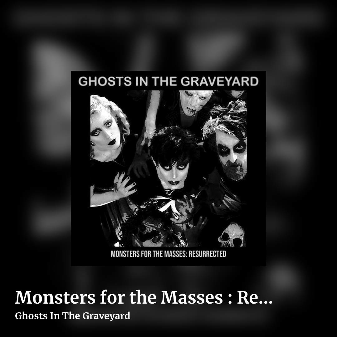 Monsters for the Masses : Resurrected by Ghosts In The Graveyard, square clean share image