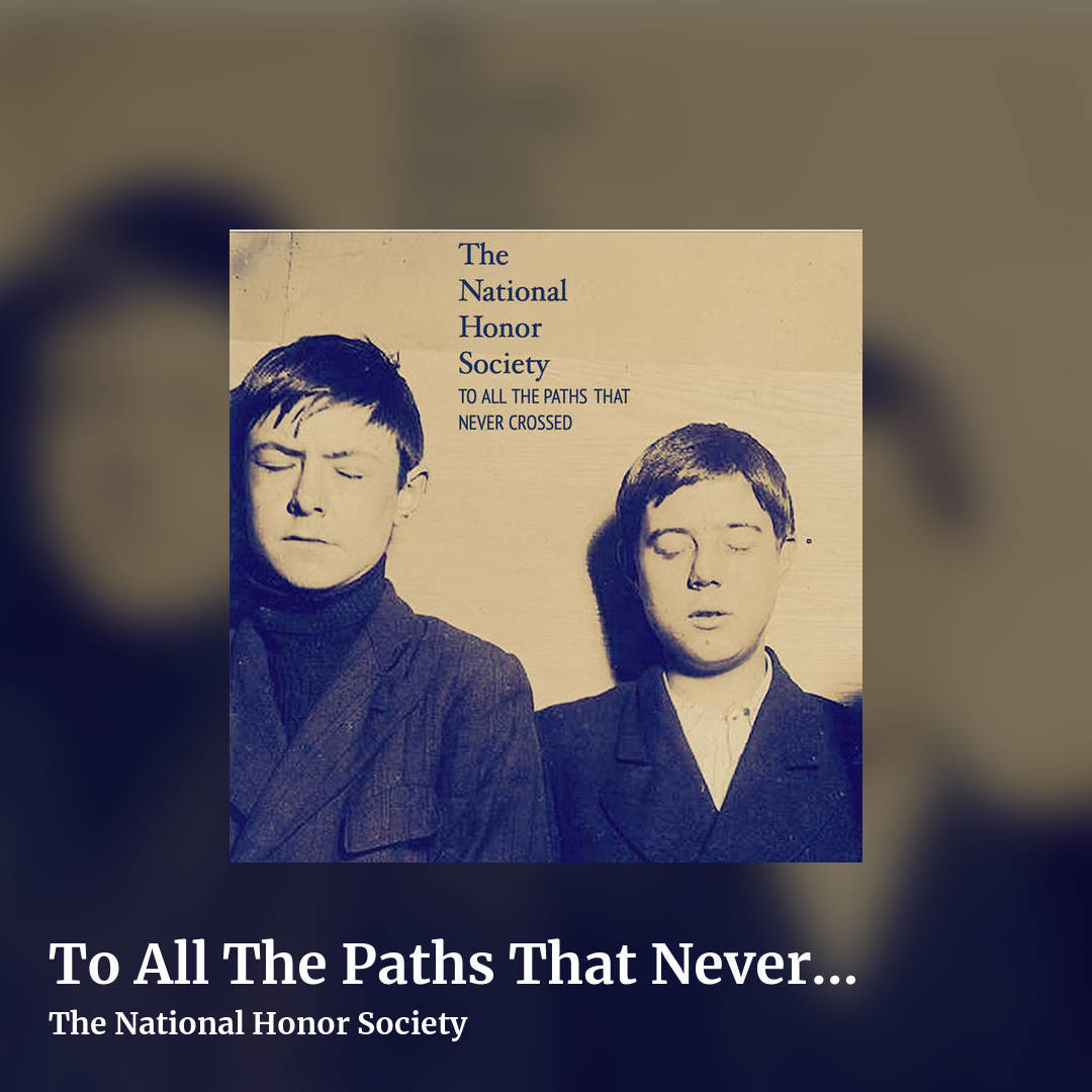 To All The Paths That Never Crossed by The National Honor Society, square clean share image