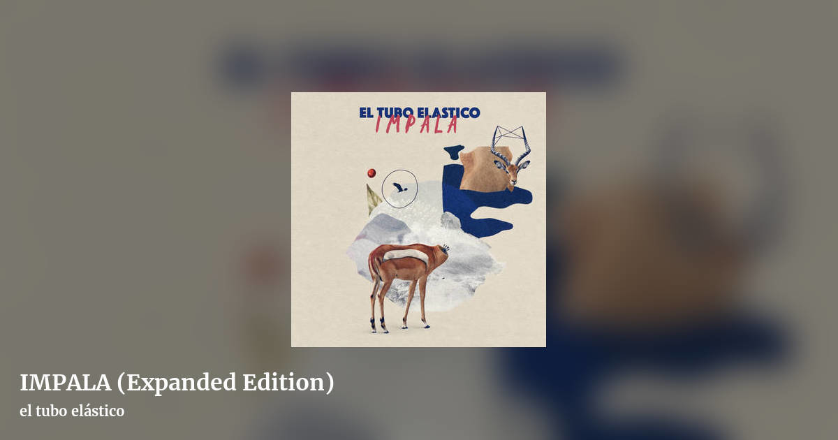 IMPALA (Expanded Edition) by el tubo elástico, landscape clean share image