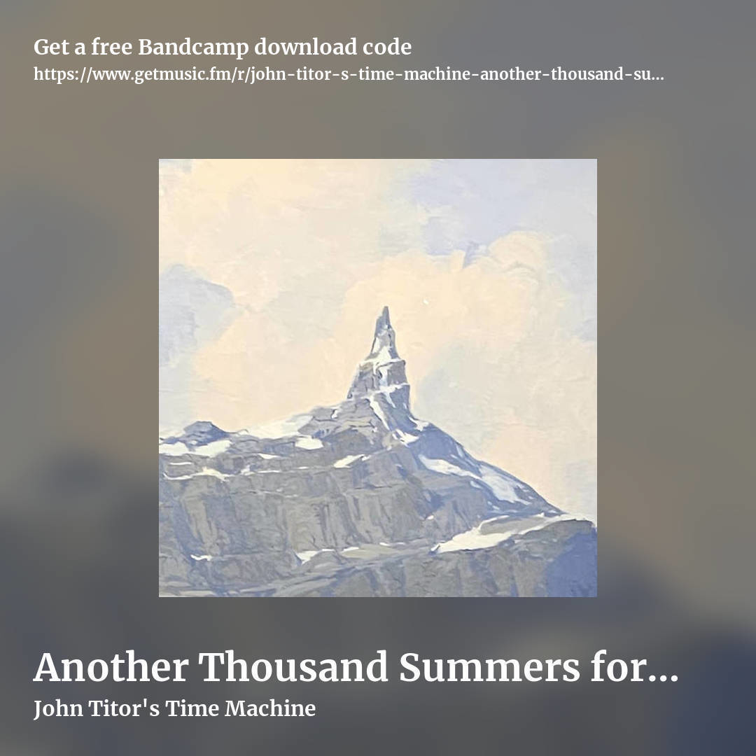 Another Thousand Summers for the Glittering World by John Titor's Time Machine, square promo share image