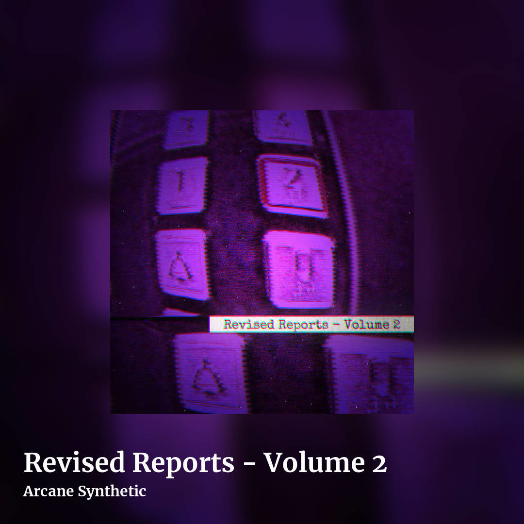 Revised Reports - Volume 2 by Arcane Synthetic, square clean share image
