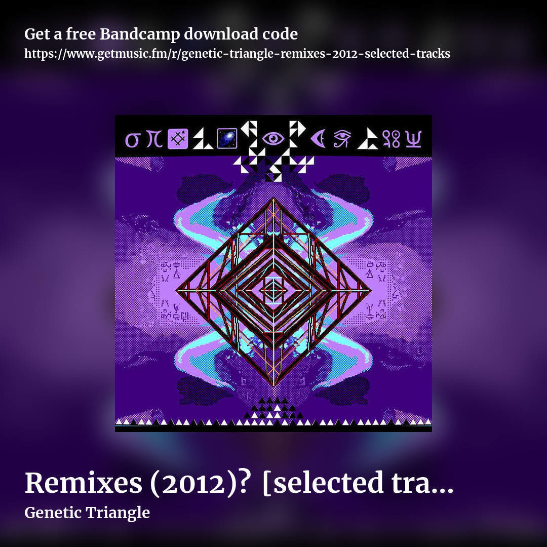 Remixes (2012)▲[selected tracks] by Genetic Triangle, square promo share image