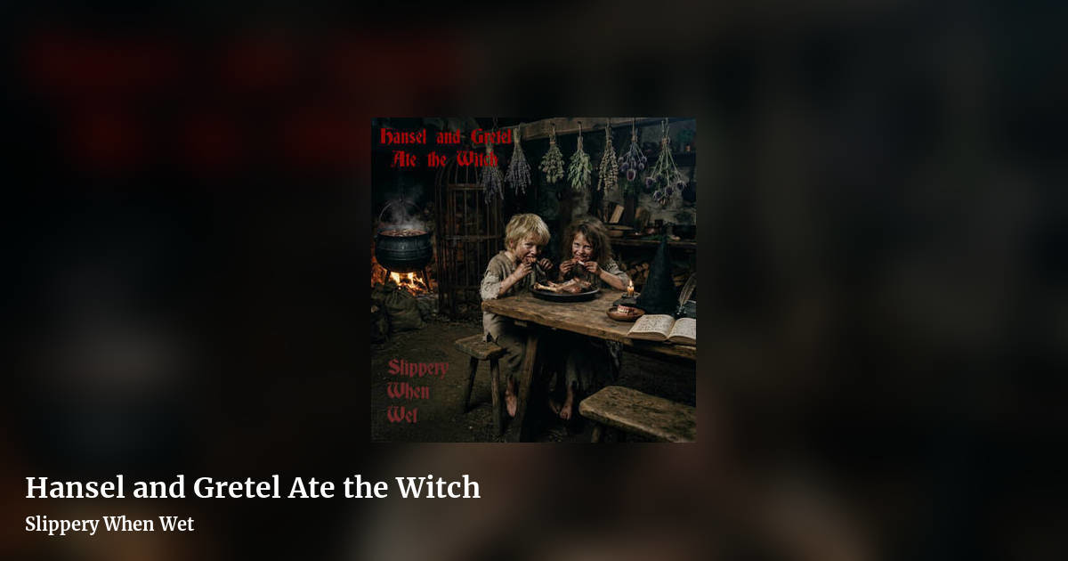Hansel and Gretel Ate the Witch by Slippery When Wet, landscape clean share image