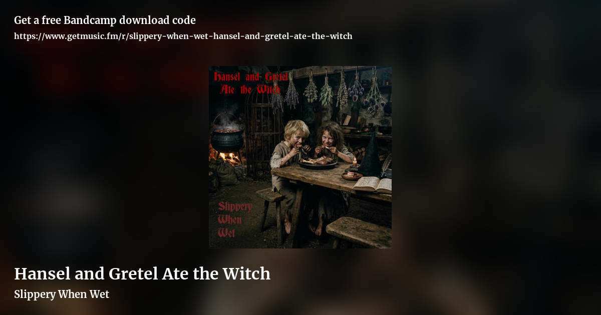 Hansel and Gretel Ate the Witch by Slippery When Wet, landscape promo share image