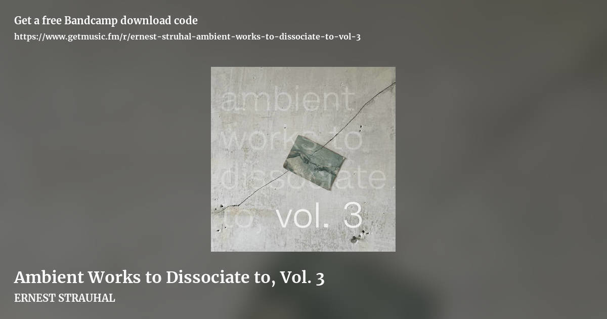 Ambient Works to Dissociate to, Vol. 3 by ERNEST STRAUHAL, landscape promo share image