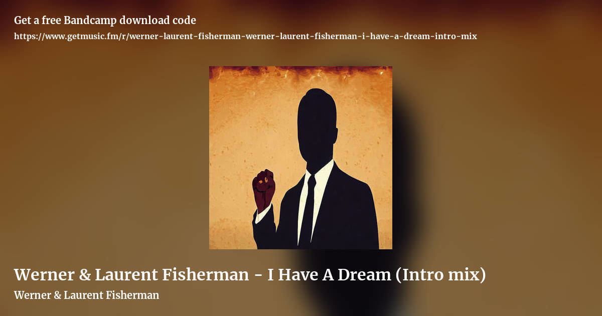 Werner & Laurent Fisherman - I Have A Dream (Intro mix) by Werner & Laurent Fisherman, landscape promo share image