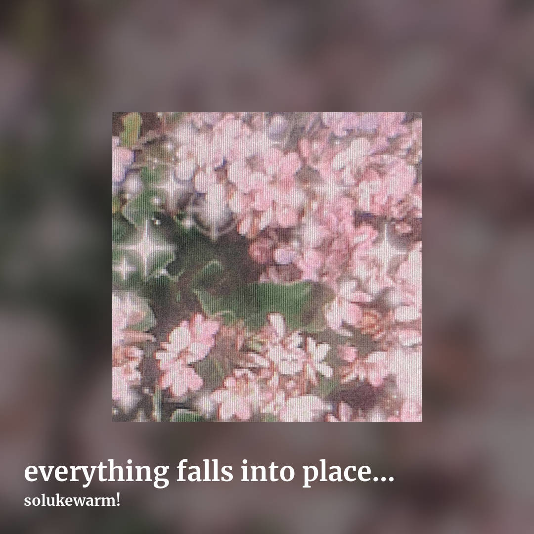 everything falls into place when you're near by solukewarm!, square clean share image