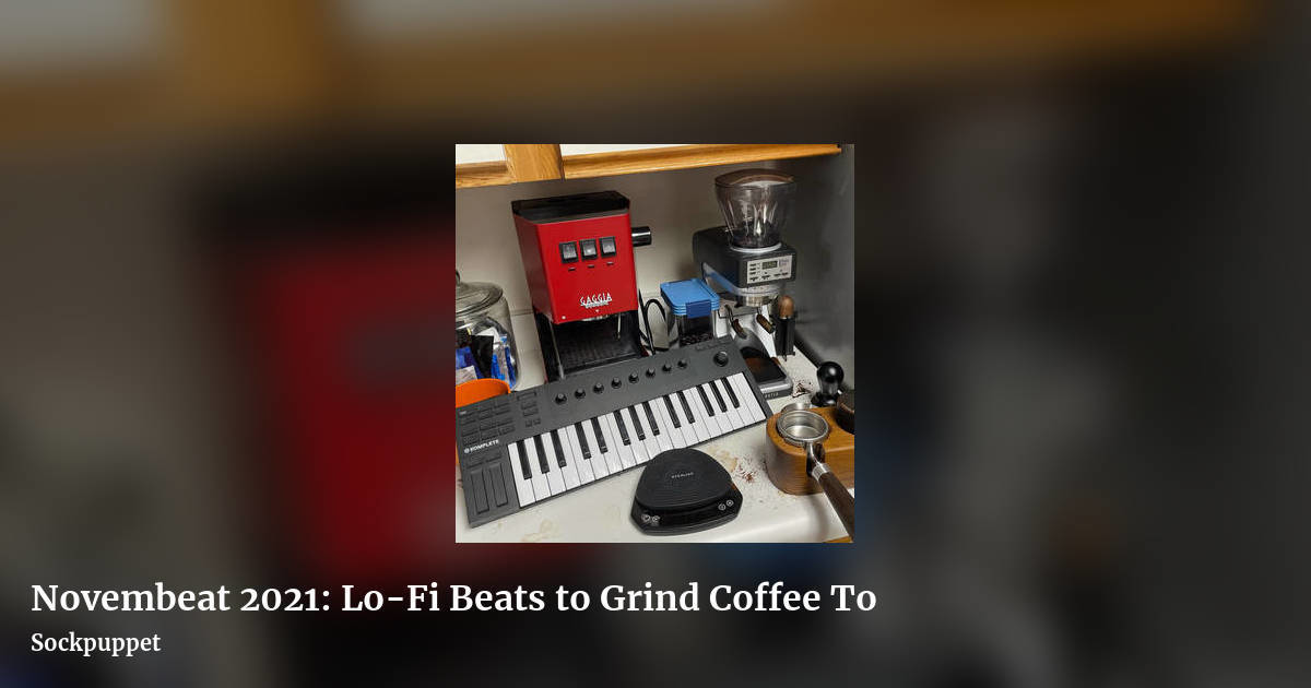 Novembeat 2021: Lo​-​Fi Beats to Grind Coffee To by Sockpuppet, landscape clean share image