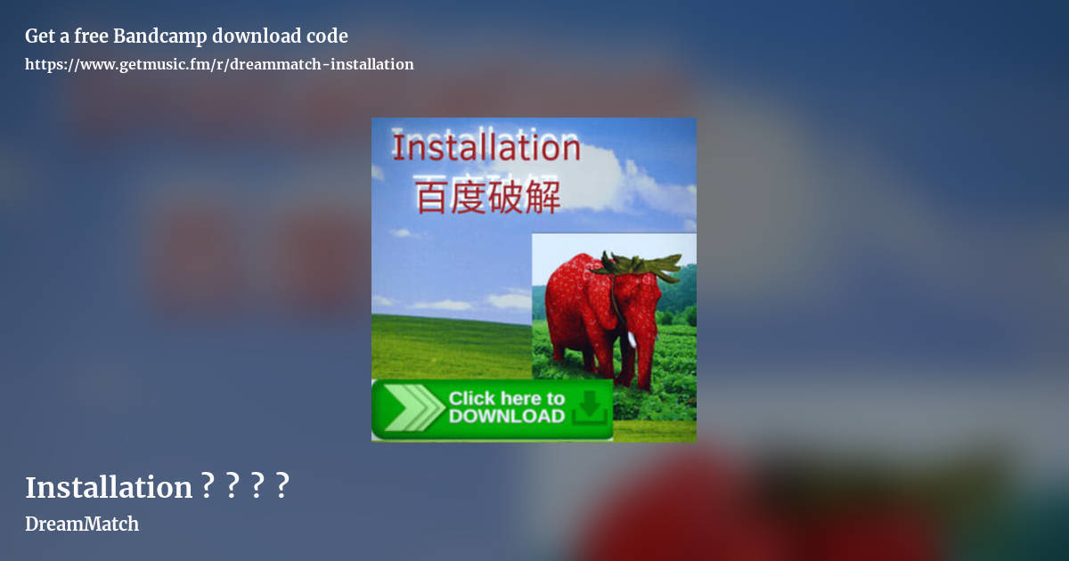 Installation 百​度​破​解 by DreamMatch, landscape promo share image