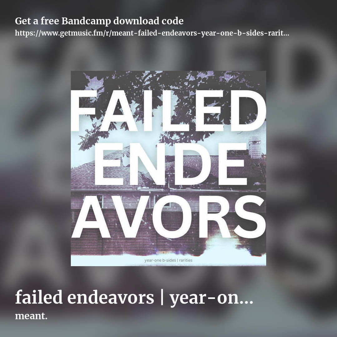 failed endeavors | year​-​one b​-​sides & rarities by meant., square promo share image