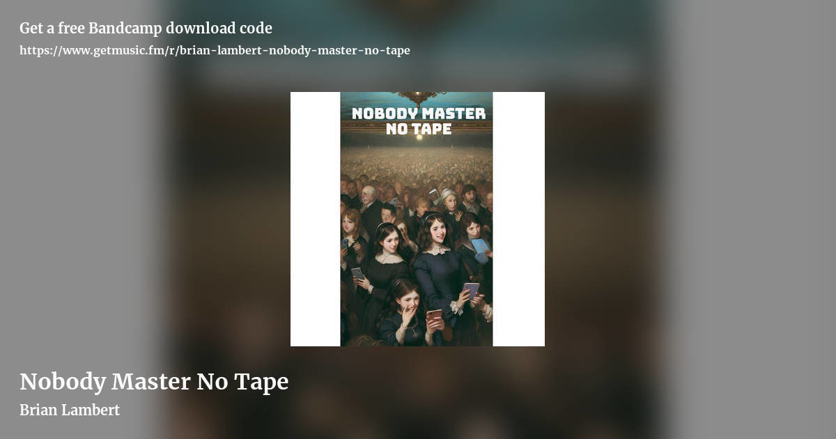 Nobody Master No Tape by Brian Lambert, landscape promo share image