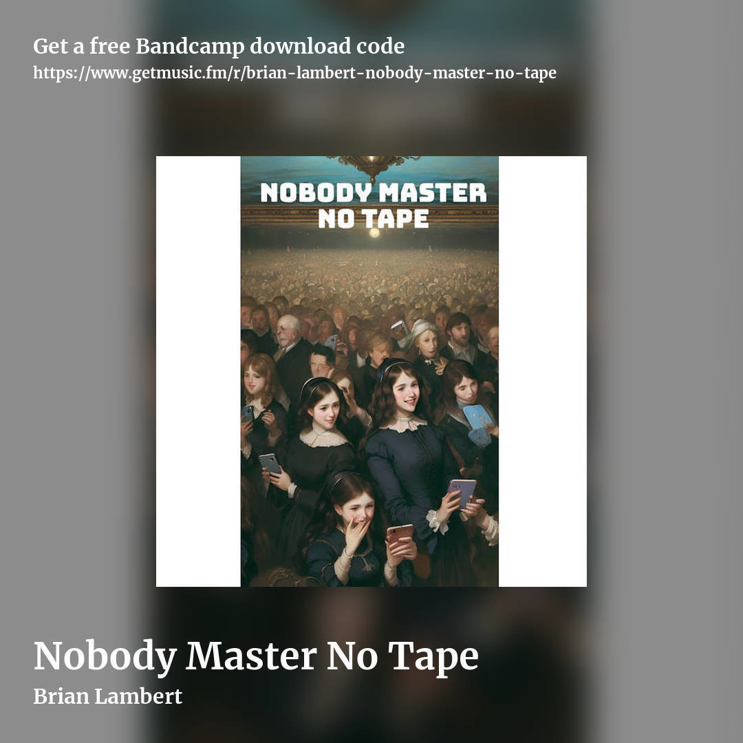 Nobody Master No Tape by Brian Lambert, square promo share image