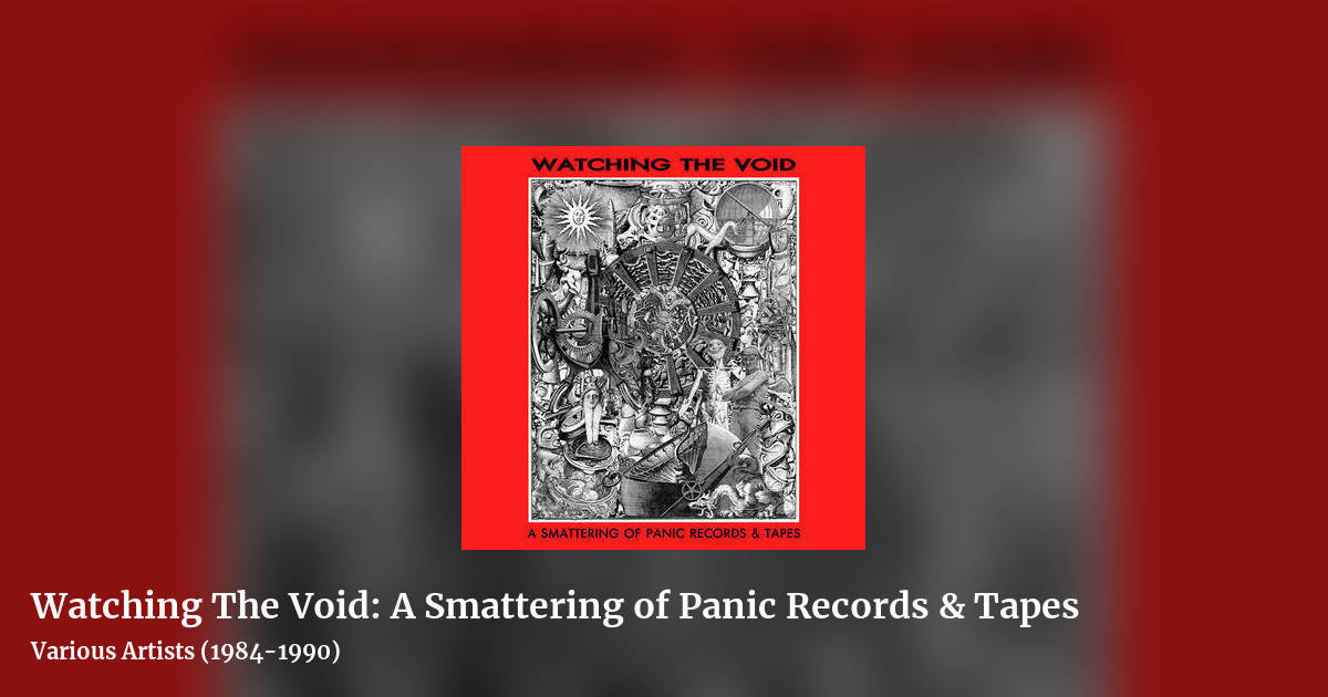 Watching The Void: A Smattering of Panic Records & Tapes by Various Artists (1984-1990), landscape clean share image