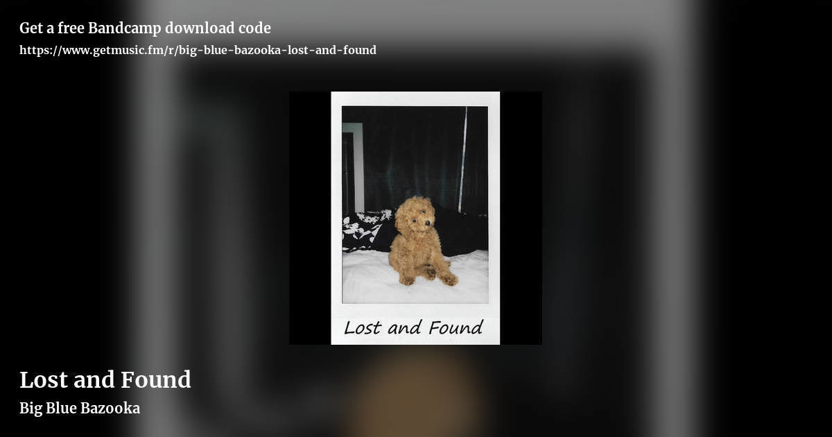 Lost and Found by Big Blue Bazooka, landscape promo share image
