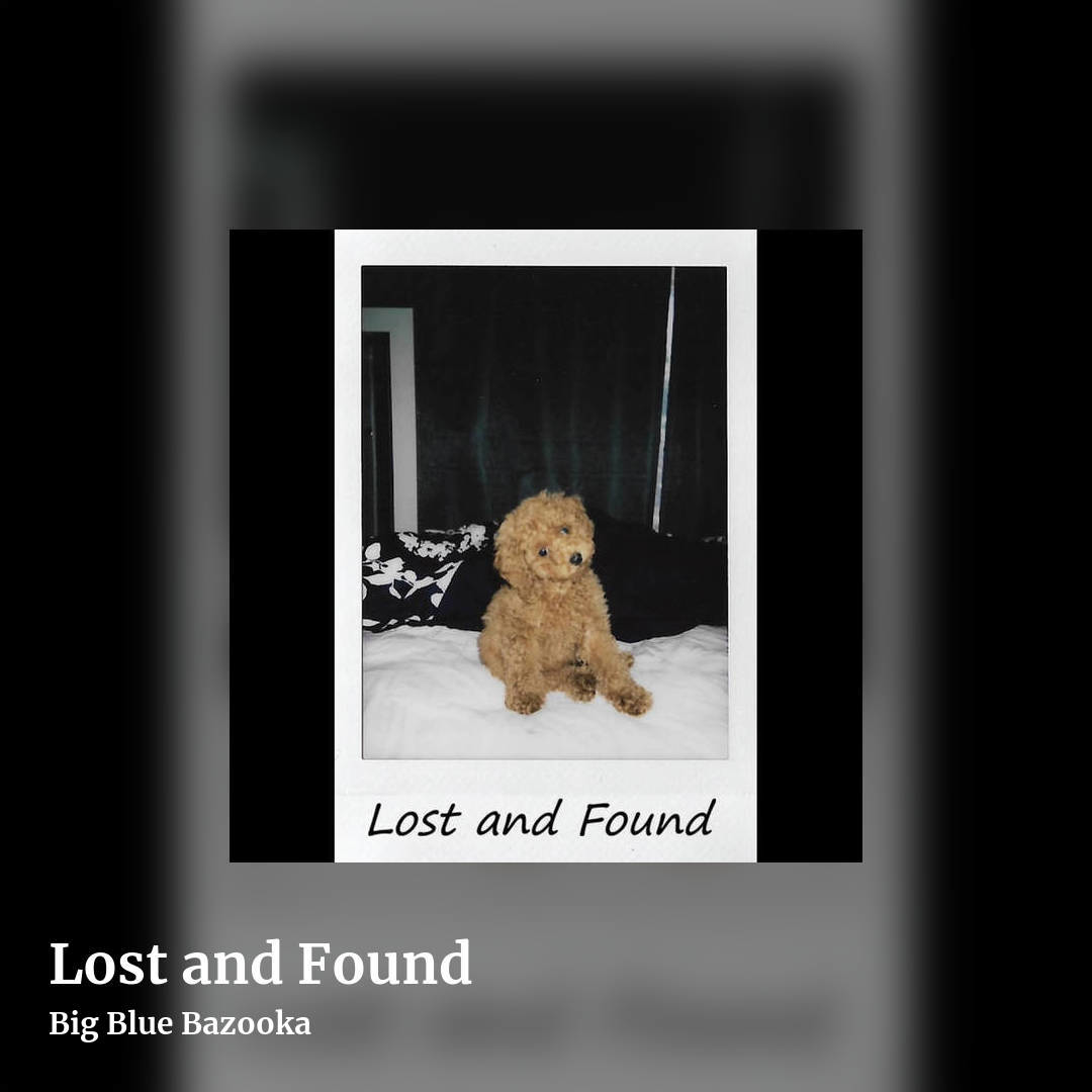 Lost and Found by Big Blue Bazooka, square clean share image