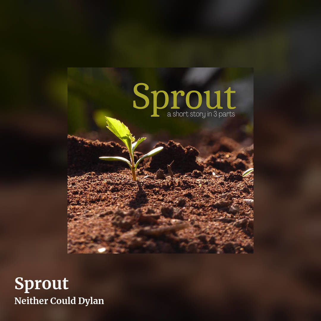 Sprout by Neither Could Dylan, square clean share image