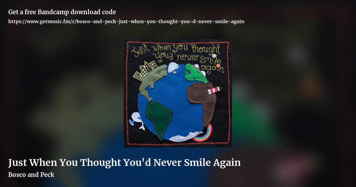 Just When You Thought You'd Never Smile Again by Bosco and Peck, landscape promo share image