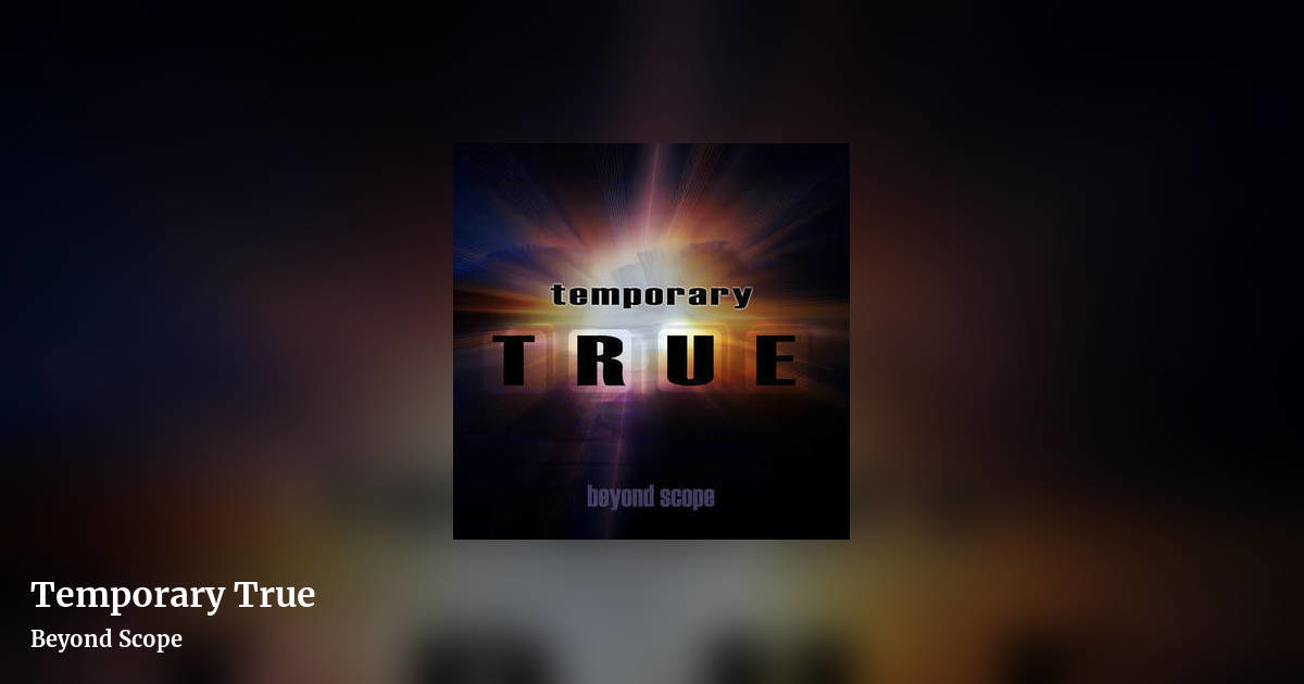 Temporary True by Beyond Scope, landscape clean share image