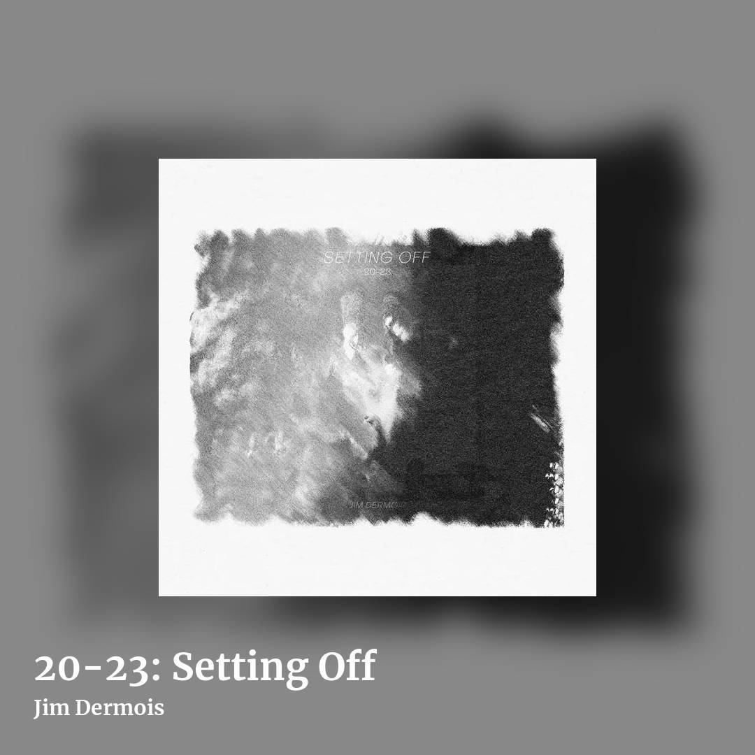 20​-​23: Setting Off by Jim Dermois, square clean share image