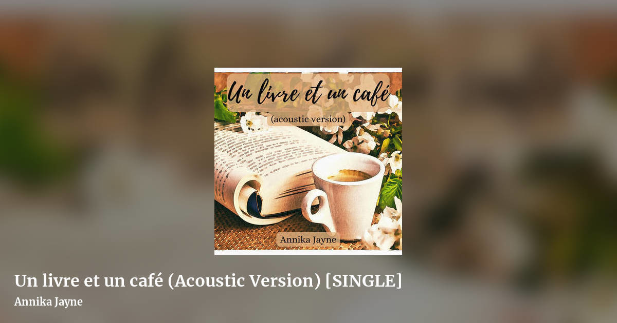 Un livre et un café (Acoustic Version) [SINGLE] by Annika Jayne, landscape clean share image