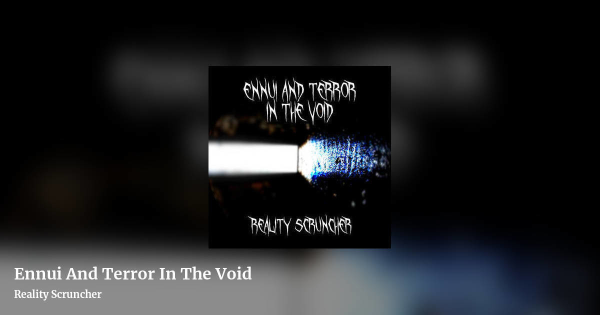 Ennui And Terror In The Void by Reality Scruncher, landscape clean share image