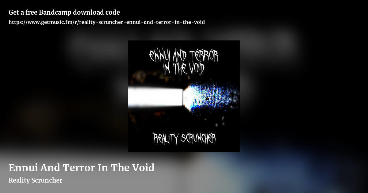 Ennui And Terror In The Void by Reality Scruncher, landscape promo share image