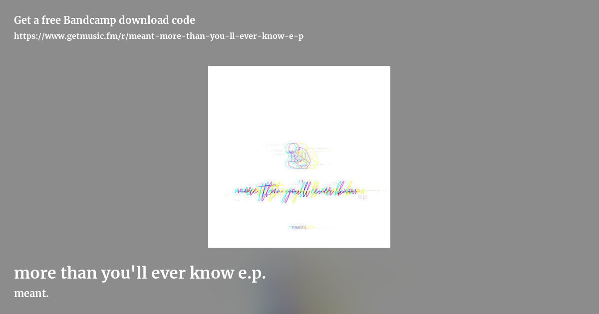more than you'll ever know e​.​p. by meant., landscape promo share image