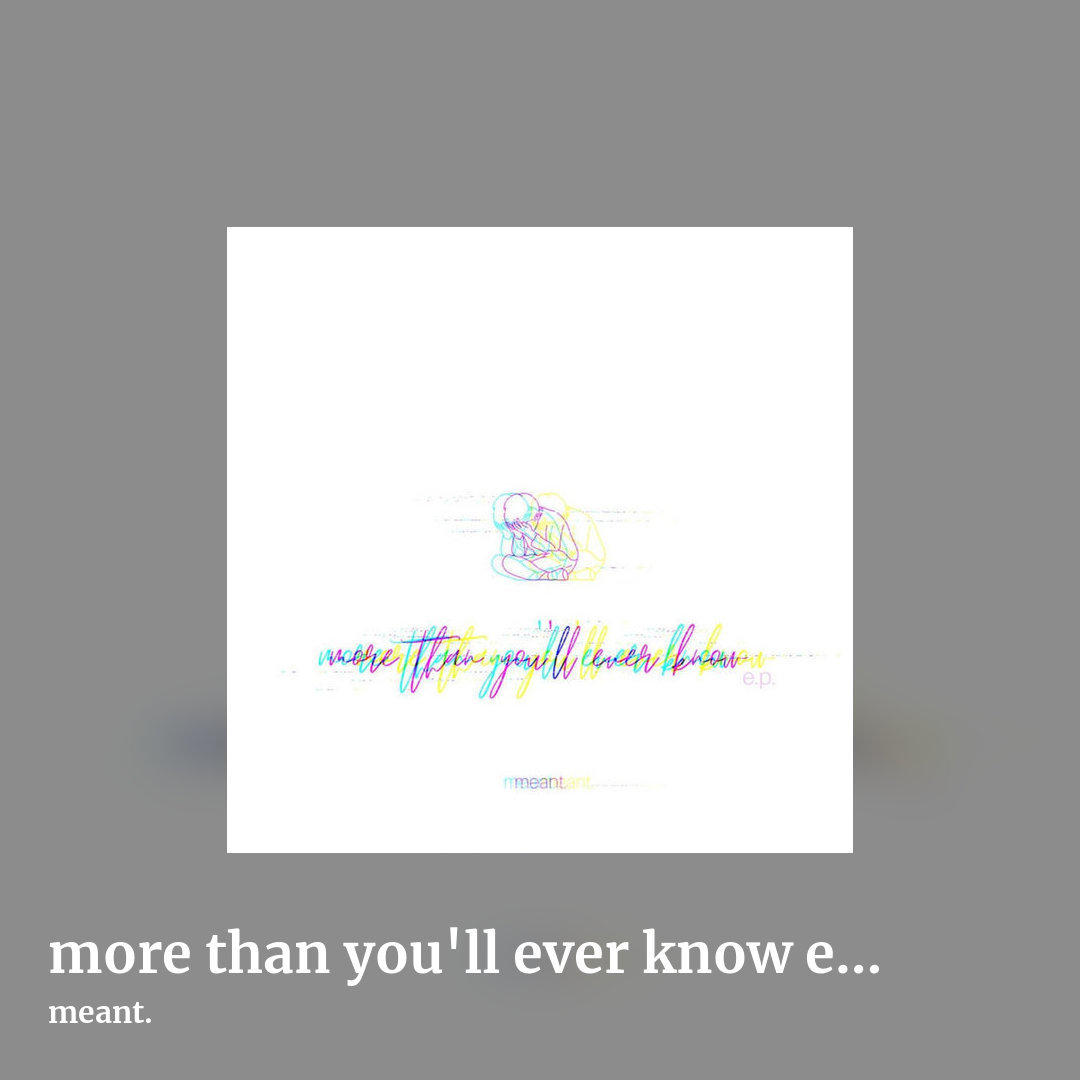 more than you'll ever know e​.​p. by meant., square clean share image