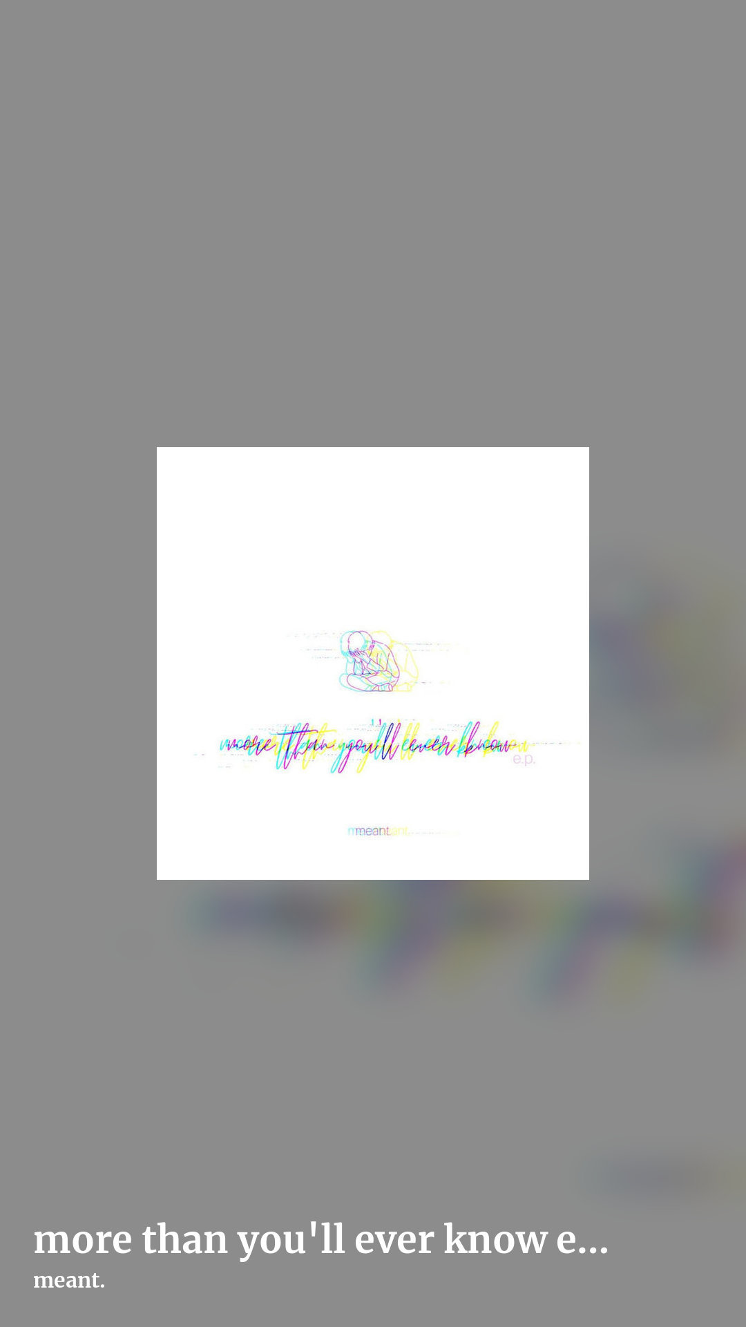 more than you'll ever know e​.​p. by meant., story clean share image