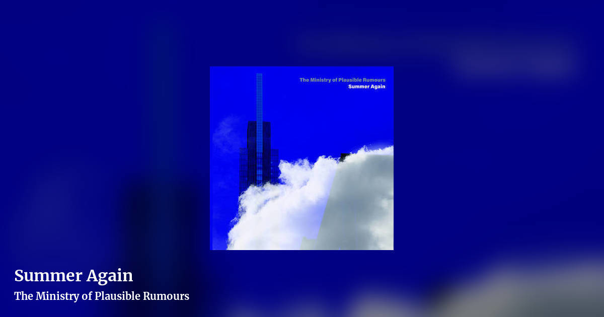 Summer Again by The Ministry of Plausible Rumours, landscape clean share image