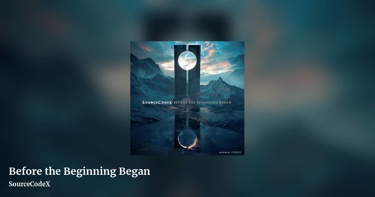 Before the Beginning Began by SourceCodeX, landscape clean share image