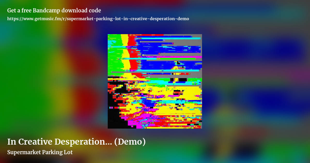 In Creative Desperation​.​.​. (Demo) by Supermarket Parking Lot, landscape promo share image