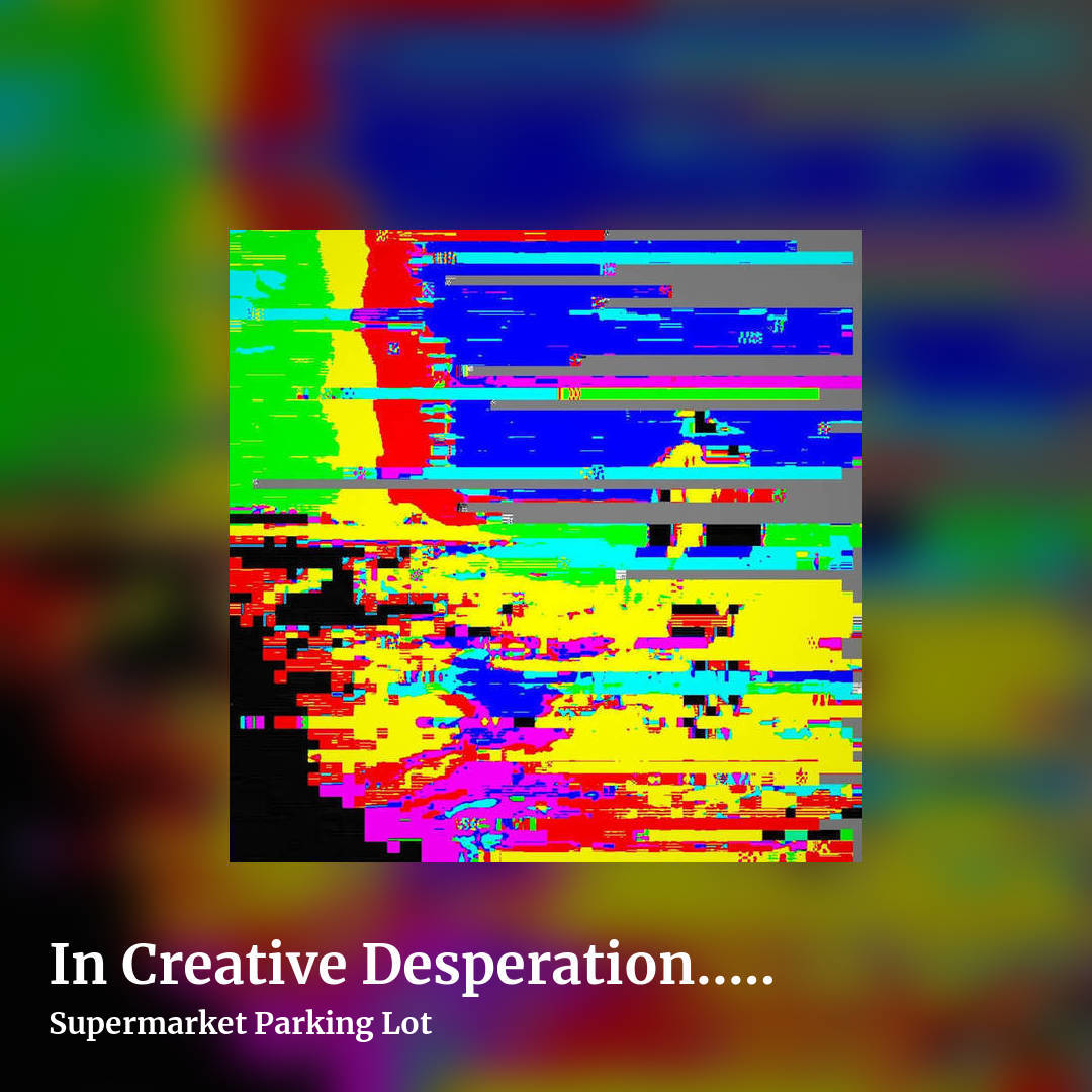 In Creative Desperation​.​.​. (Demo) by Supermarket Parking Lot, square clean share image