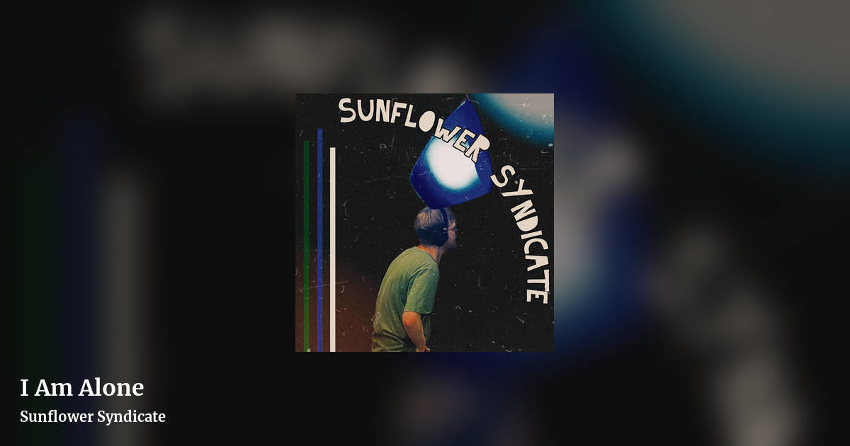 I Am Alone by Sunflower Syndicate, landscape clean share image