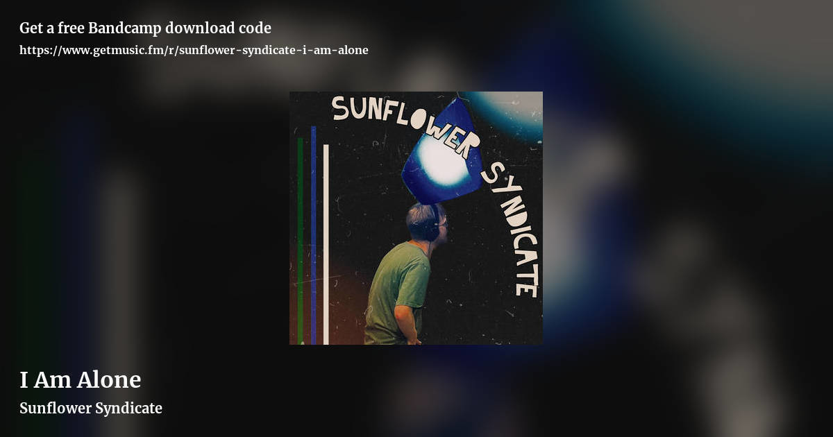 I Am Alone by Sunflower Syndicate, landscape promo share image