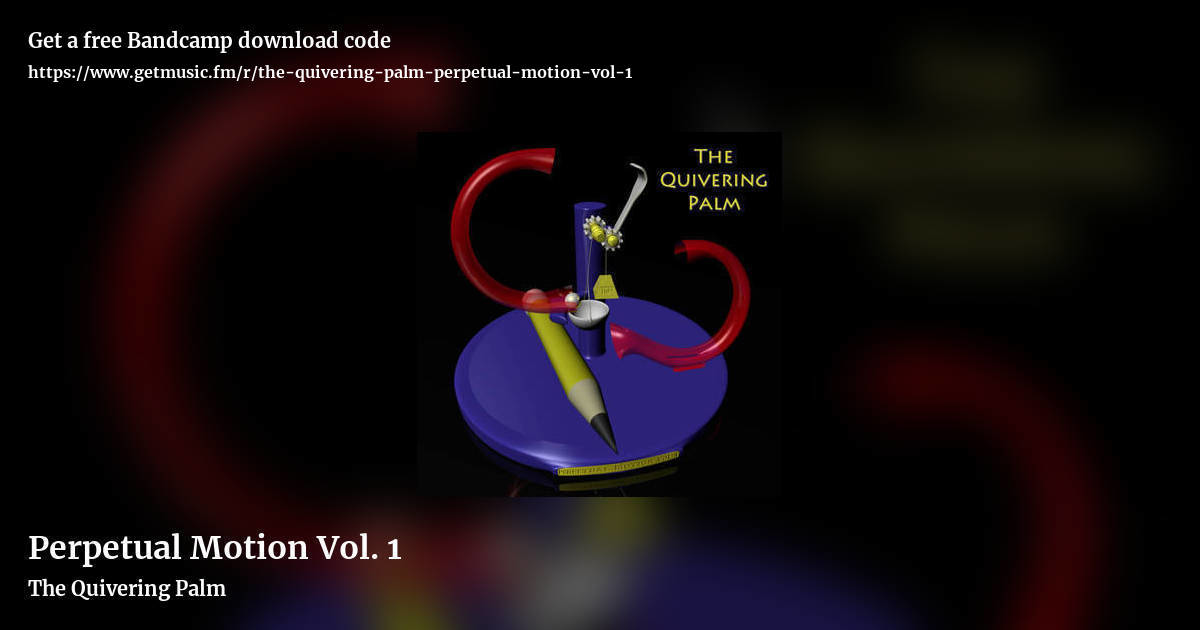 Perpetual Motion Vol. 1 by The Quivering Palm, landscape promo share image