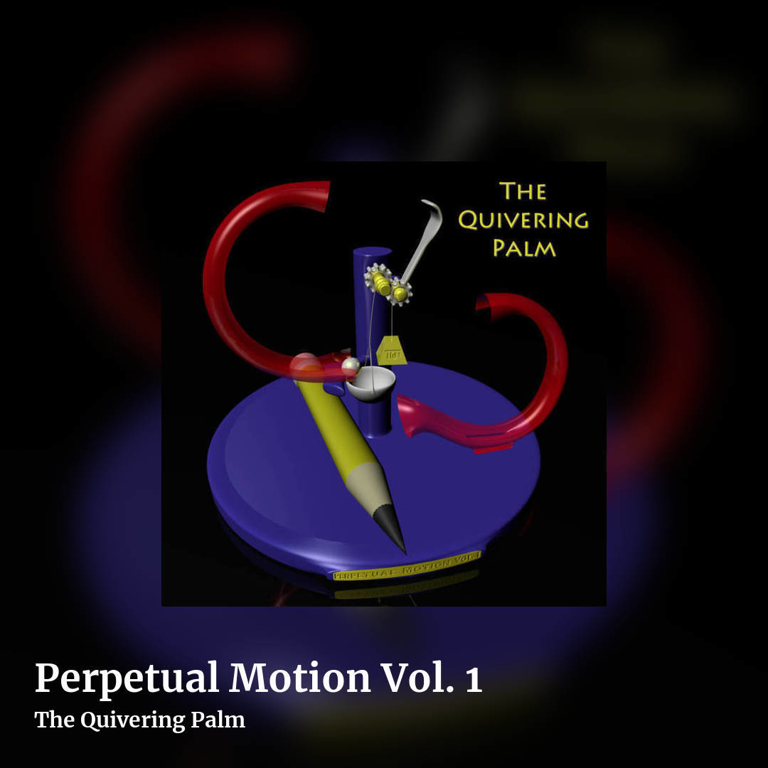Perpetual Motion Vol. 1 by The Quivering Palm, square clean share image