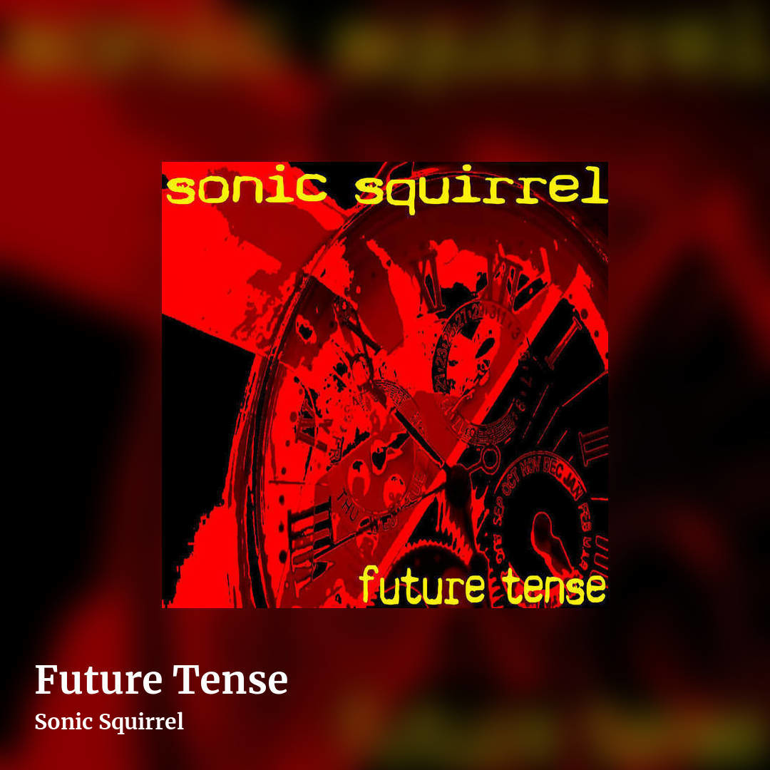 Future Tense by Sonic Squirrel , square clean share image
