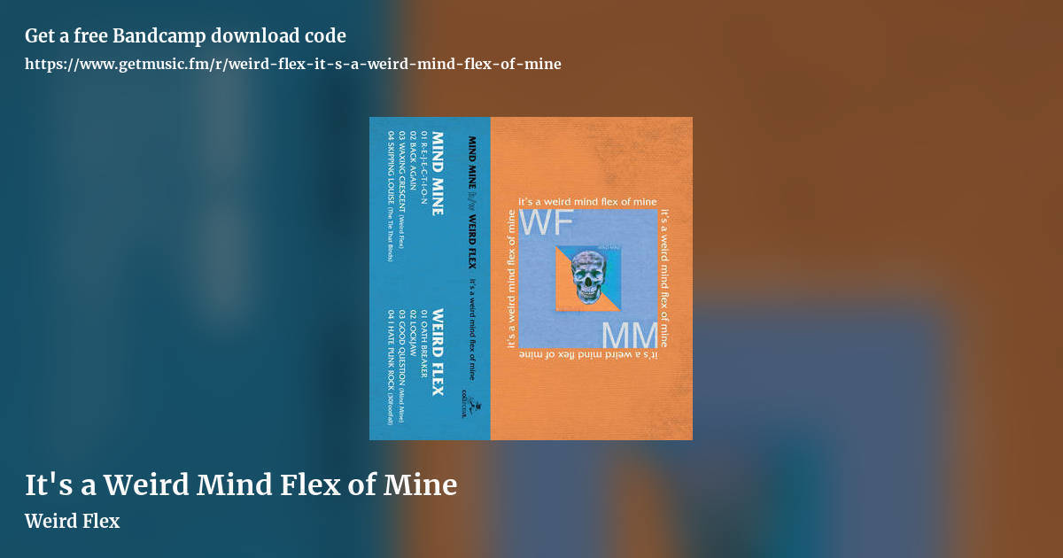 It's a Weird Mind Flex of Mine by Weird Flex, landscape promo share image