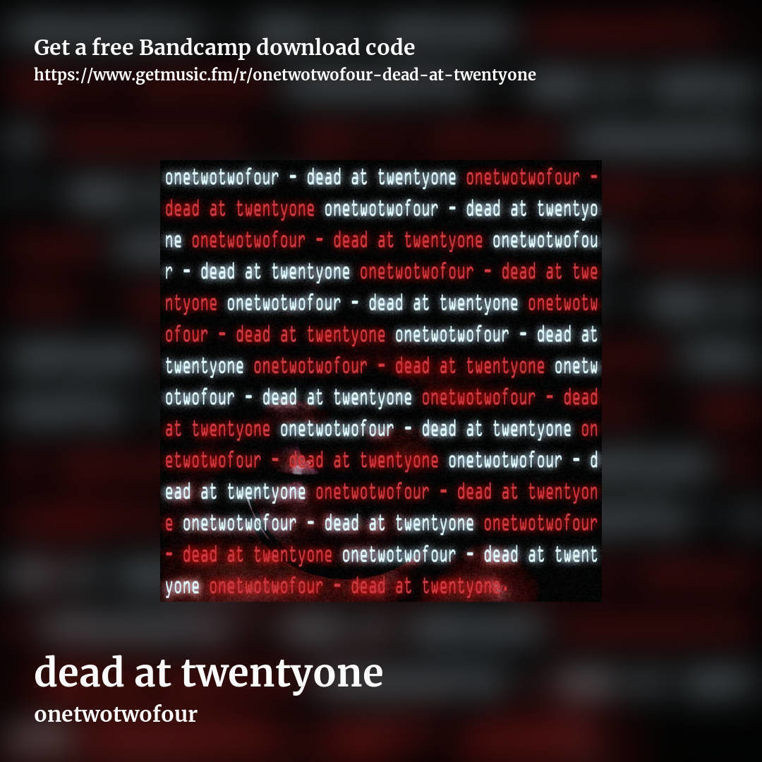 dead at twentyone by onetwotwofour, square promo share image
