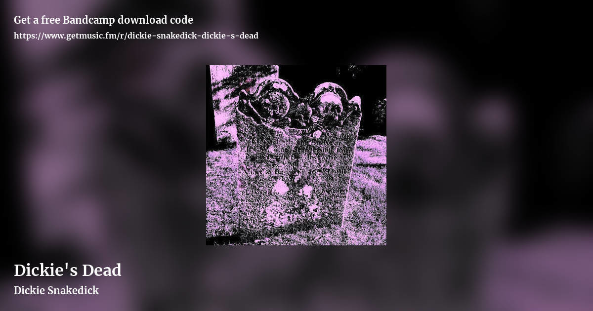 Dickie's Dead by Dickie Snakedick, landscape promo share image