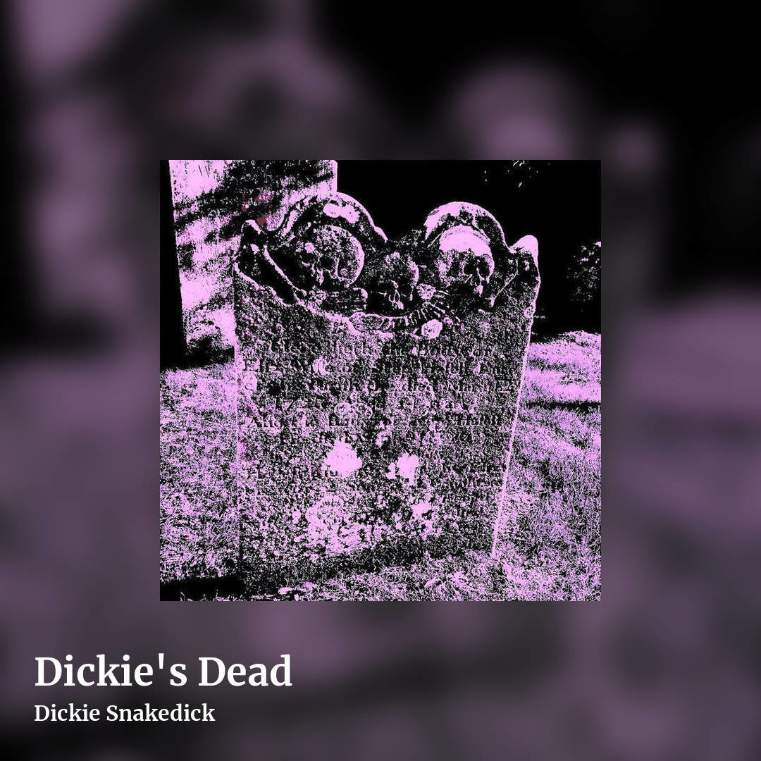 Dickie's Dead by Dickie Snakedick, square clean share image