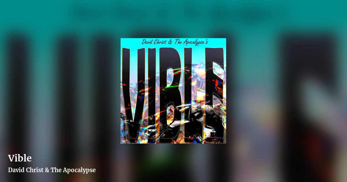 Vible by David Christ & The Apocalypse, landscape clean share image