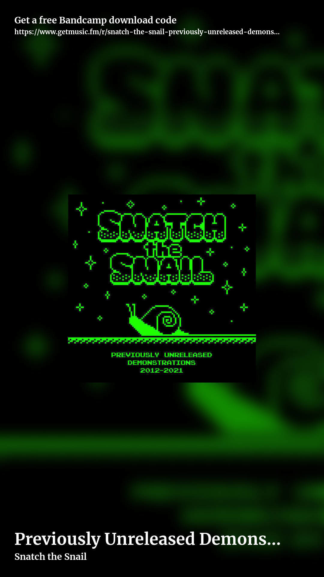 Previously Unreleased Demonstrations (2012​-​2021) by Snatch the Snail, story promo share image
