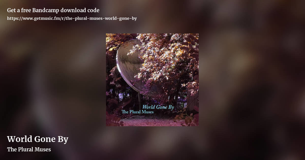 World Gone By by The Plural Muses, landscape promo share image