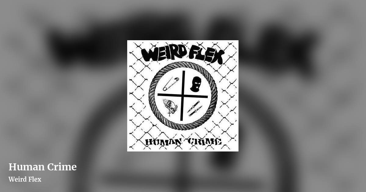 Human Crime by Weird Flex, landscape clean share image
