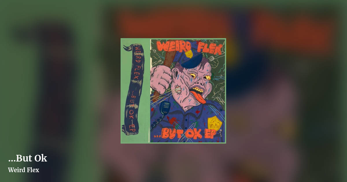.​.​.​But Ok by Weird Flex, landscape clean share image